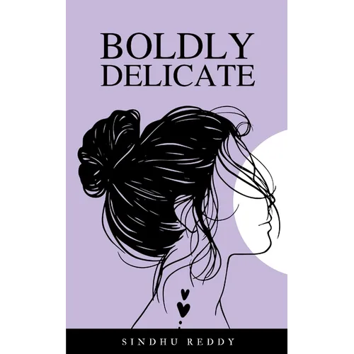 Boldly Delicate