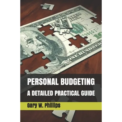 Personal Budgeting: A Detailed Practical Guide - Paperback
