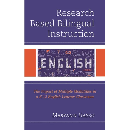 Research Based Bilingual Instruction: The Impact of Multiple Modalities in a K-12 English Learner Classroom