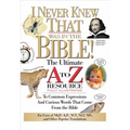 I Never Knew That Was in the Bible: The Ultimate A to Z(r) Resource Series