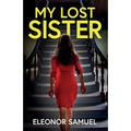 My Lost Sister: An absolutely gripping and emotional psychological thriller