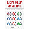 Social Media Marketing: A Comprehensive Guide to Growing Your Brand on Social Media