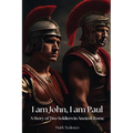 I am John, I am Paul: A Story of Two Soldiers in Ancient Rome