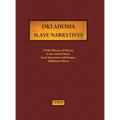 Oklahoma Slave Narratives: A Folk History of Slavery in the United States from Interviews with Former Slaves