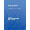 Naval Blockades and Seapower: Strategies and Counter-Strategies, 1805-2005