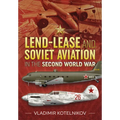 Lend-Lease and Soviet Aviation in the Second World War