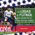 Las Ligas de Fútbol Que Están En Lo Más Alto del Mundo (World's Top Soccer Leagues)