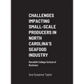 Challenges Impacting Small-Scale Producers in North Carolina's Seafood Industry: Meredith College School of Business
