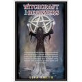 Witchcraft For Beginners: A Complete Guide to Learn Wicca Mysteries and Occult Magic- A Book of Contemporary Paths and Traditional History for M