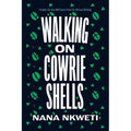 Walking on Cowrie Shells: Stories