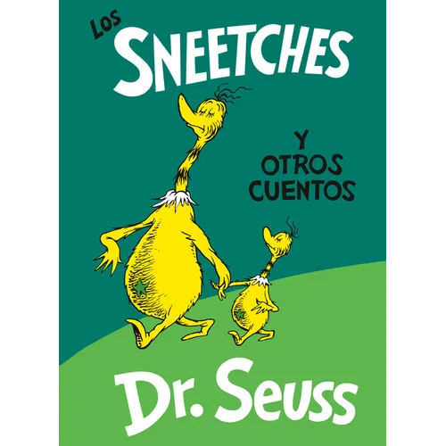 Los Sneetches Y Otros Cuentos (the Sneetches and Other Stories Spanish Edition)