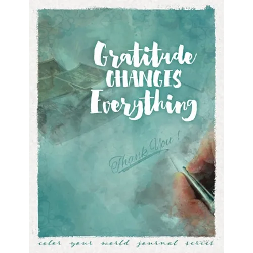 Gratitude Changes Everything