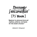 Rhythmic Syncopation: "Beginner to Advanced Drum Set Rhythms, Patterns, and Beats for the Modern Drummer."