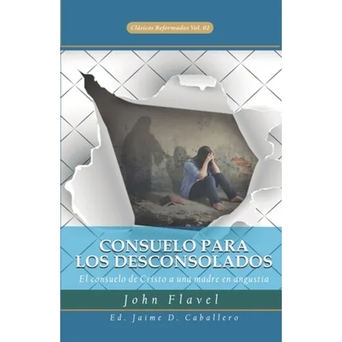 Consuelo para los Desconsolados: El consuelo de Cristo a una madre en angustia