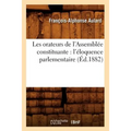 Les Orateurs de l'Assemblée Constituante: l'Éloquence Parlementaire (Éd.1882)