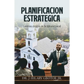 Planificación Estratégica: Gestión dentro de la iglesia local