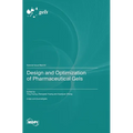 Design and Optimization of Pharmaceutical Gels