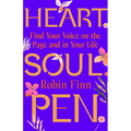 Heart. Soul. Pen.: Find Your Voice on the Page and in Your Life