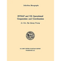 RVNAF and US Operational Cooperation and Coordination (U.S. Army Center for Military History Indochina Monograph series)