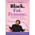 Black. Fat. Femme: Revealing the Power of Visibly Queer Voices in Media and Learning to Love Yourself