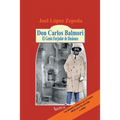 Don Carlos Balmori: El Genio Forjador de Ilusiones