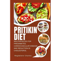 Pritikin Diet: Masterpieces for Prediabetes, Cardiovascular Disease and Reduction in Cholesterol