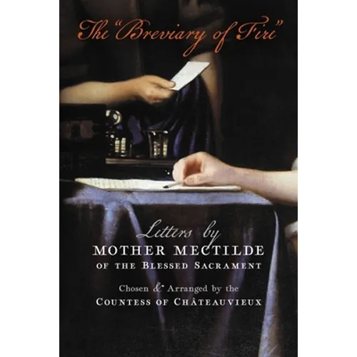 The "Breviary of Fire": Letters by Mother Mectilde of the Blessed Sacrament
