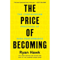 The Price of Becoming: The Compounding Practices of High Performance