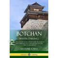 Botchan (Master Darling): A Humorous Story of Japanese Tradition and Morality in a Matsuyama on the Cusp of Modernity