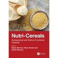 Nutri-Cereals: Nutraceutical and Techno-Functional Potential