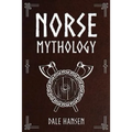 Norse Mythology: Tales of Norse Gods, Heroes, Beliefs, Rituals & the Viking Legacy.