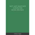Not Just Another Computer Book-Revised