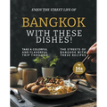 Enjoy the Street Life of Bangkok with these Dishes!: Take a Colorful and Flavorful Trip through the Streets of Bangkok with these Recipes