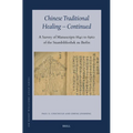 Chinese Traditional Healing - Continued: A Survey of Manuscripts 8840 to 8960 of the Staatsbibliothek Zu Berlin