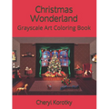 Christmas Wonderland: Grayscale Art Coloring Book