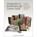 Introduction to Bookbinding & Custom Cases: A Project Approach for Learning Traditional Methods