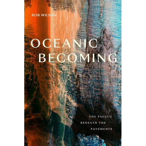 Oceanic Becoming: The Pacific beneath the Pavements