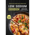Low Sodium Cookbook: A Yummy Low-sodium Breakfast and Brunch Cookbook for Effortless Meals (Beginners Guide to Healthy Living on a Sodium-free Diet)