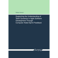 Supporting the Understanding of Team Dynamics in Agile Software Development Through Computer-Aided Sprint Feedback
