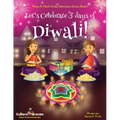 Let's Celebrate 5 Days of Diwali! (Maya & Neel's India Adventure Series, Book 1)