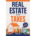 Real Estate And Taxes: The Tax Guide You Didn't Know You Needed