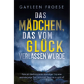 Das Mädchen, Das Vom Glück Verlassen Wurde: Volume 1
