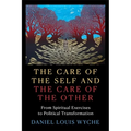 The Care of the Self and the Care of the Other: From Spiritual Exercises to Political Transformation