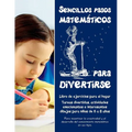 Sencillos pasos matemáticos para divertirse: Libro de ejercicios para el hogar - Tareas divertidas, actividades emocionantes e interesantes dibujos pa