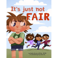 It's Just Not Fair!: A social story about fairness and diverse needs