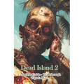 Dead Island 2 Complete Guide - Walkthrough - Tips & More