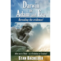 Darwin or Adam and Eve: Revealing the Evidence!