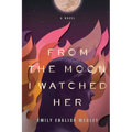 From the Moon I Watched Her