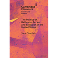 The Politics of Bathroom Access and Exclusion in the United States