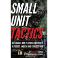 Small Unit Tactics: An Illustrated Manual
